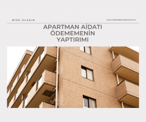 APARTMAN AİDATI ÖDEMEYEN KOMŞU İÇİN BAŞVURULACAK HUKUKİ YOLLAR NELERDİR ? ZEMİN KATTA OTURANLAR ASANSÖR MASRAFINI ÖDEMEKTEN KAÇINABİLİR Mİ ? APARTMAN AİDATI NI ÖDEMEYEN KOMŞU İÇİN BAŞVURULACAK HUKUKİ YOLLAR NELERDİR ? AİDAT BORCU HUKUKEN NASIL TAHSİL EDİLİR?